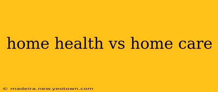 home health vs home care
