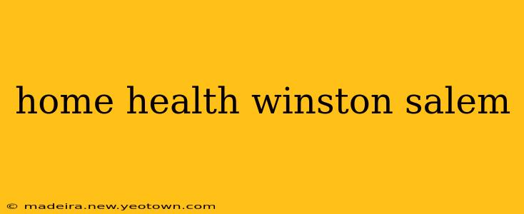 home health winston salem