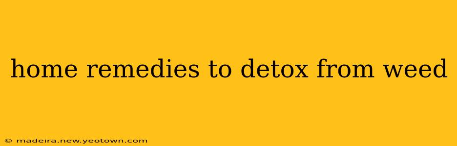 home remedies to detox from weed