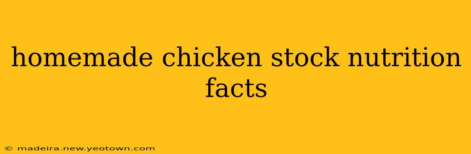 homemade chicken stock nutrition facts