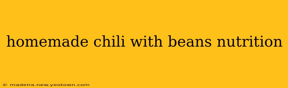 homemade chili with beans nutrition