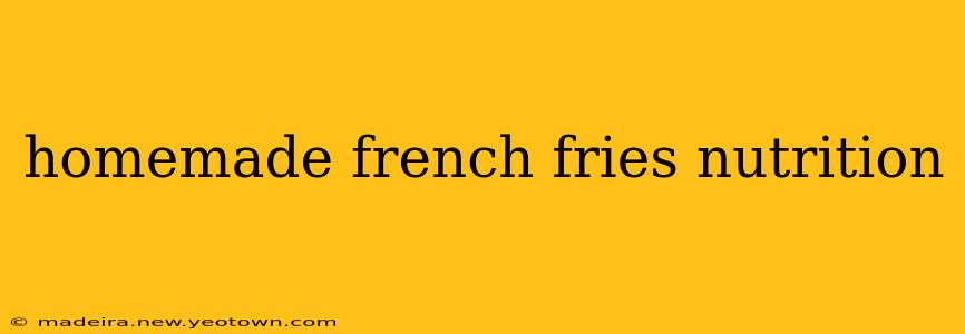 homemade french fries nutrition