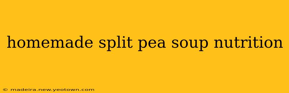 homemade split pea soup nutrition
