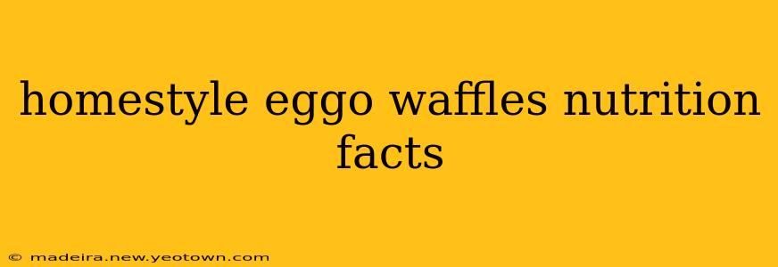 homestyle eggo waffles nutrition facts