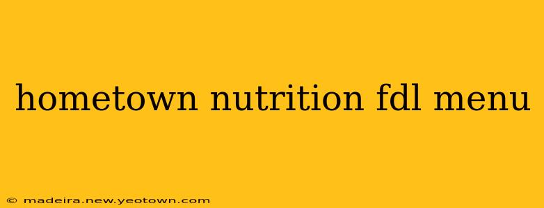 hometown nutrition fdl menu