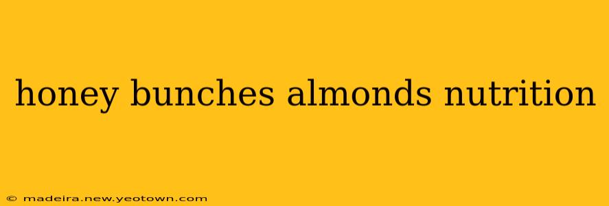 honey bunches almonds nutrition
