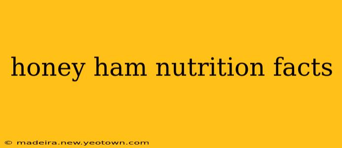 honey ham nutrition facts
