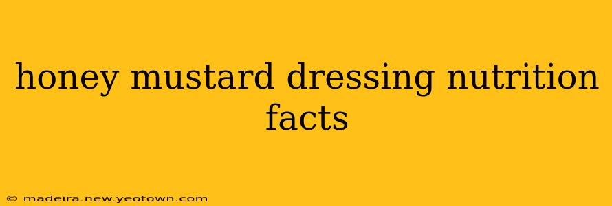 honey mustard dressing nutrition facts