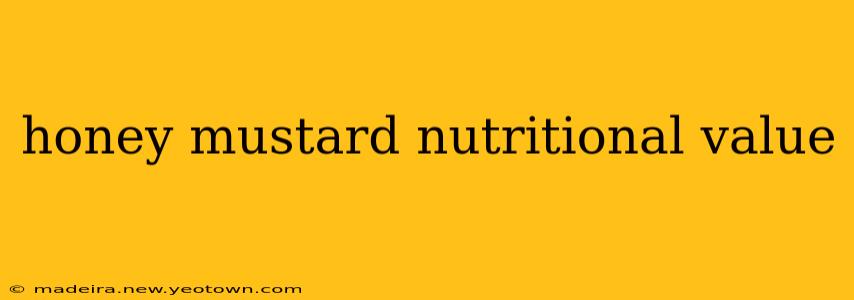 honey mustard nutritional value