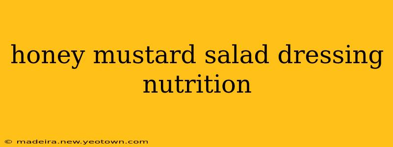 honey mustard salad dressing nutrition