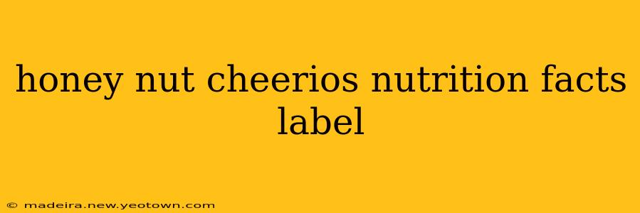 honey nut cheerios nutrition facts label