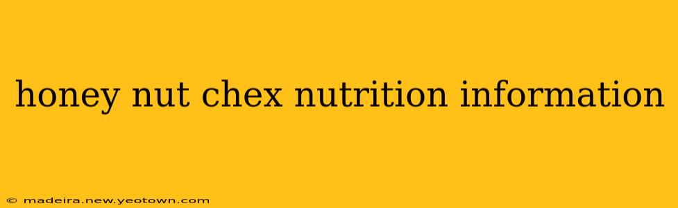 honey nut chex nutrition information
