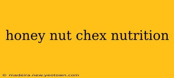 honey nut chex nutrition