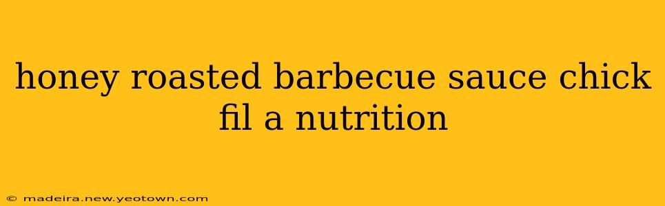 honey roasted barbecue sauce chick fil a nutrition