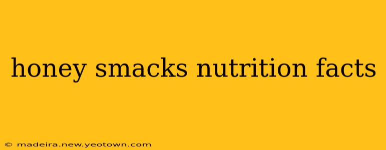 honey smacks nutrition facts