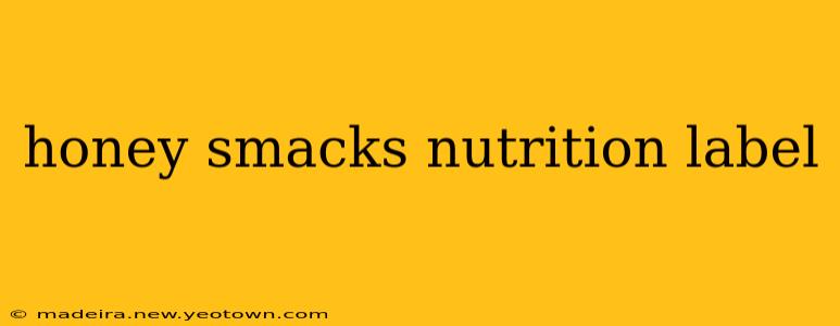 honey smacks nutrition label