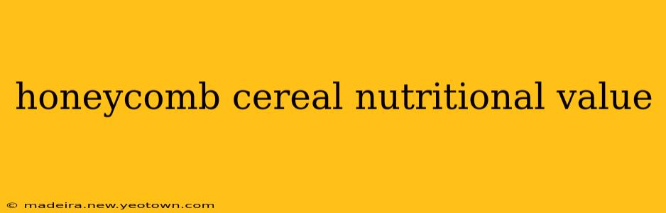 honeycomb cereal nutritional value