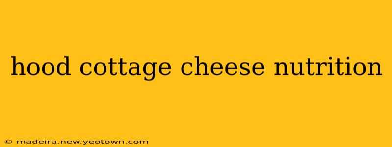 hood cottage cheese nutrition