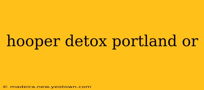 hooper detox portland or