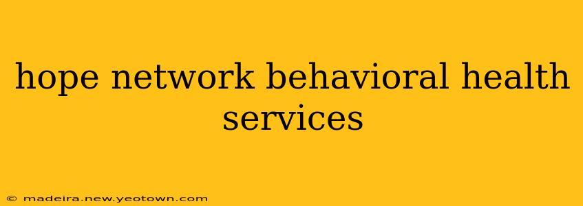 hope network behavioral health services