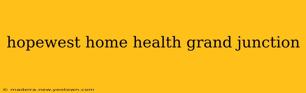 hopewest home health grand junction