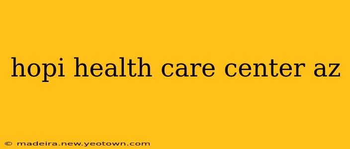 hopi health care center az