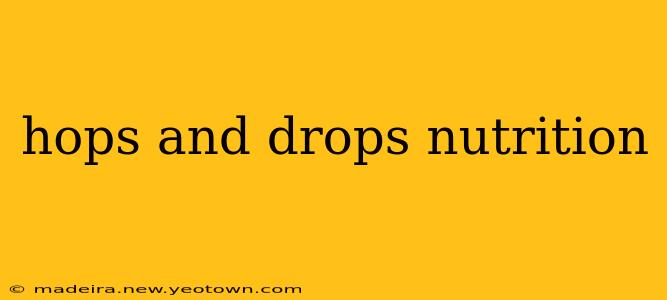 hops and drops nutrition