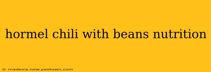 hormel chili with beans nutrition