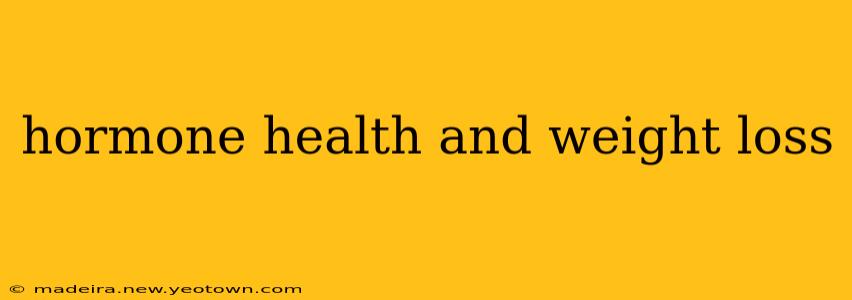 hormone health and weight loss
