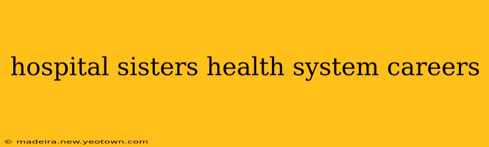 hospital sisters health system careers