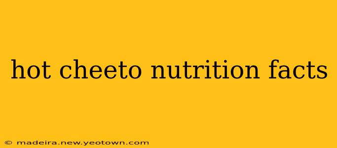 hot cheeto nutrition facts