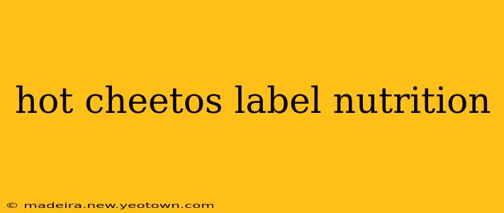 hot cheetos label nutrition