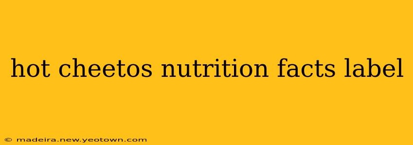 hot cheetos nutrition facts label