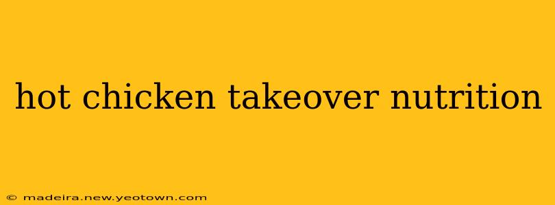 hot chicken takeover nutrition