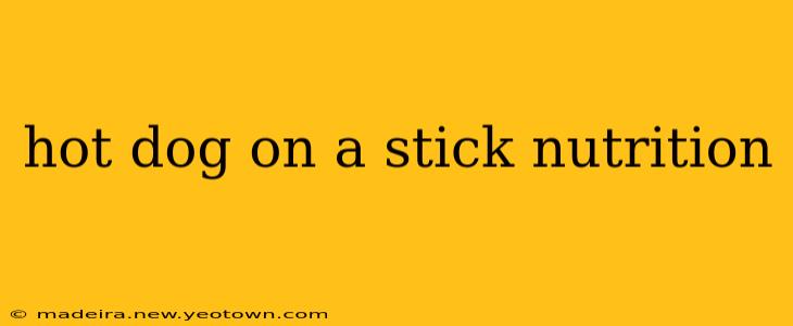 hot dog on a stick nutrition