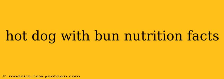 hot dog with bun nutrition facts