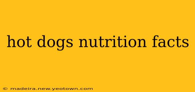hot dogs nutrition facts