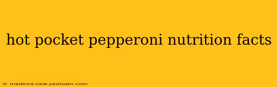 hot pocket pepperoni nutrition facts