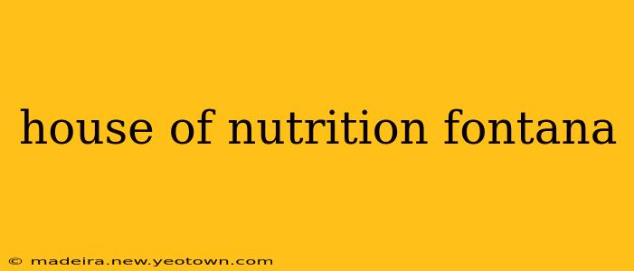 house of nutrition fontana