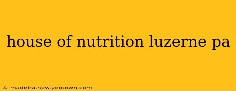 house of nutrition luzerne pa