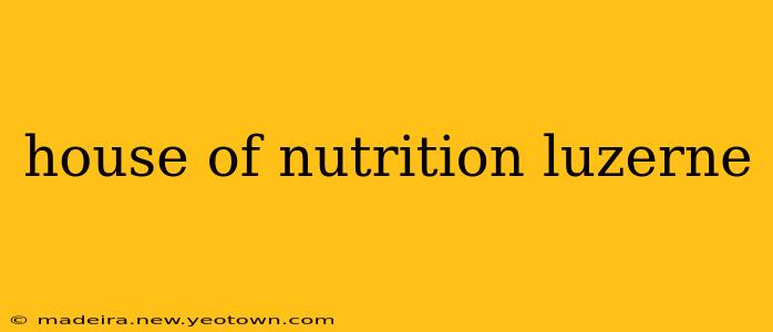 house of nutrition luzerne