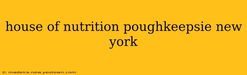 house of nutrition poughkeepsie new york