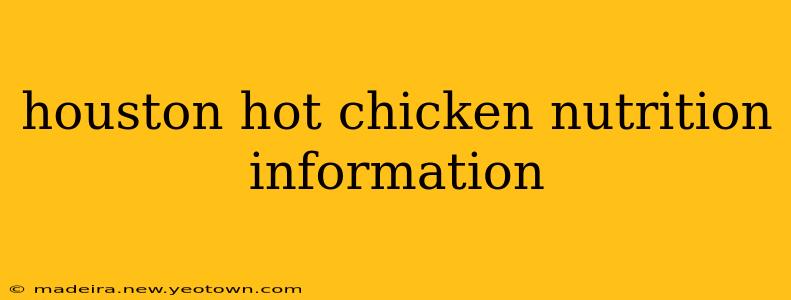 houston hot chicken nutrition information