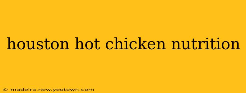 houston hot chicken nutrition