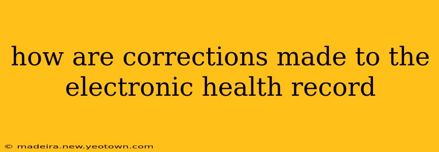 how are corrections made to the electronic health record