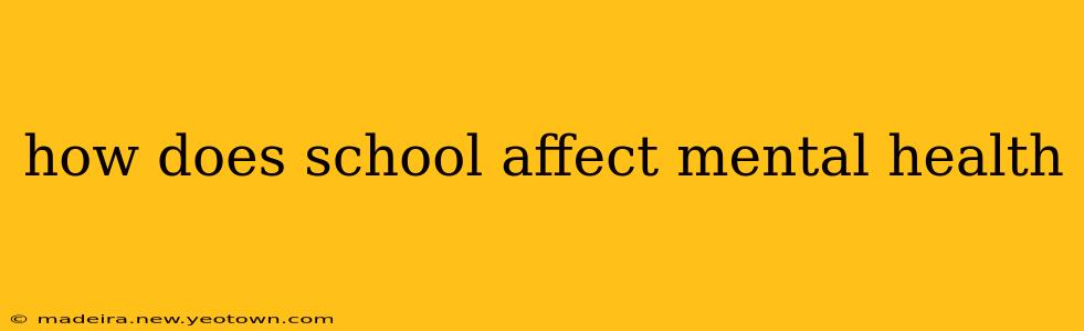 how does school affect mental health