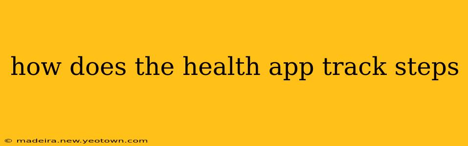 how does the health app track steps