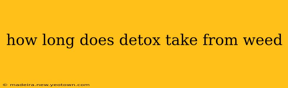 how long does detox take from weed
