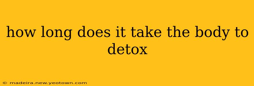 how long does it take the body to detox