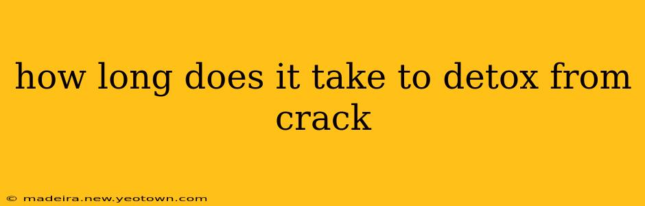 how long does it take to detox from crack